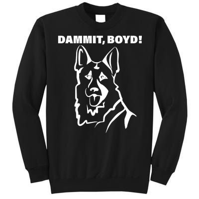 Dammit Boyd! Sweatshirt