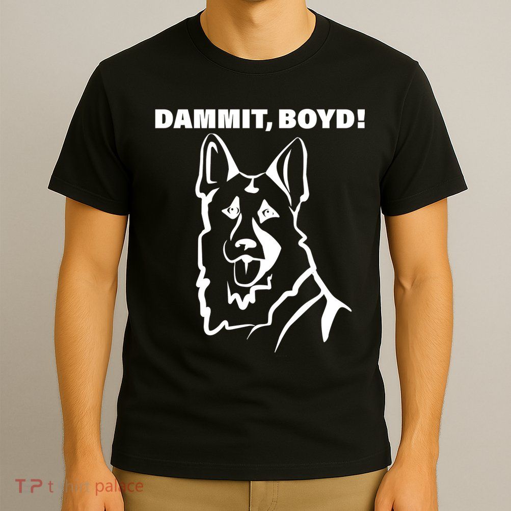 Dammit Boyd! T-Shirt