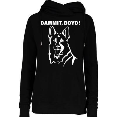 Dammit Boyd! Womens Funnel Neck Pullover Hood