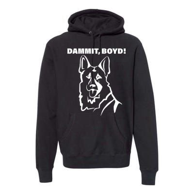 Dammit Boyd! Premium Hoodie