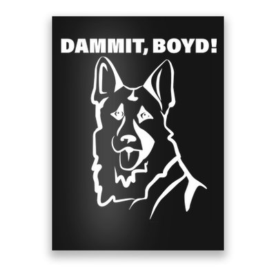 Dammit Boyd! Poster