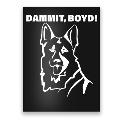 Dammit Boyd! Poster