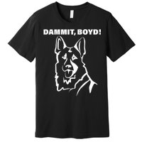 Dammit Boyd! Premium T-Shirt