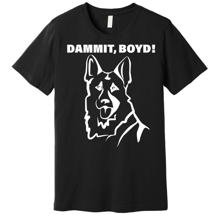 Dammit Boyd! Premium T-Shirt