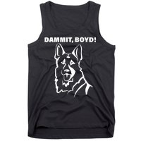 Dammit Boyd! Tank Top