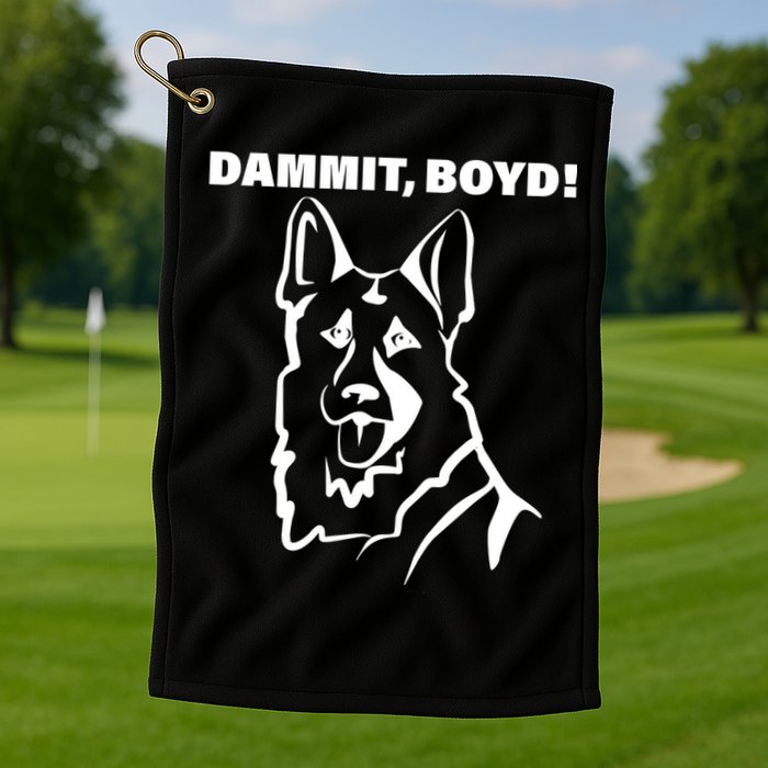Dammit Boyd! Golf Towel