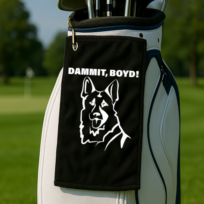 Dammit Boyd! Golf Towel