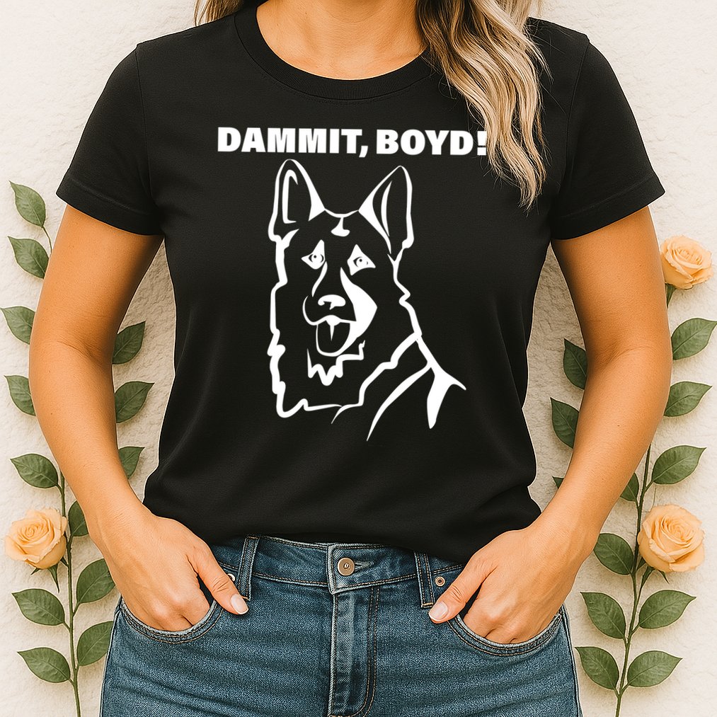 Dammit Boyd! Womens T-Shirt