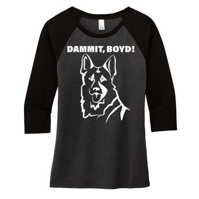 Dammit Boyd! Women's Tri-Blend 3/4-Sleeve Raglan Shirt