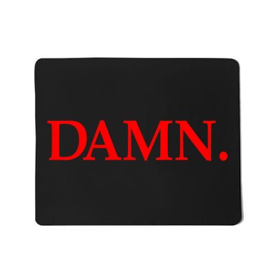 Damn. Mousepad