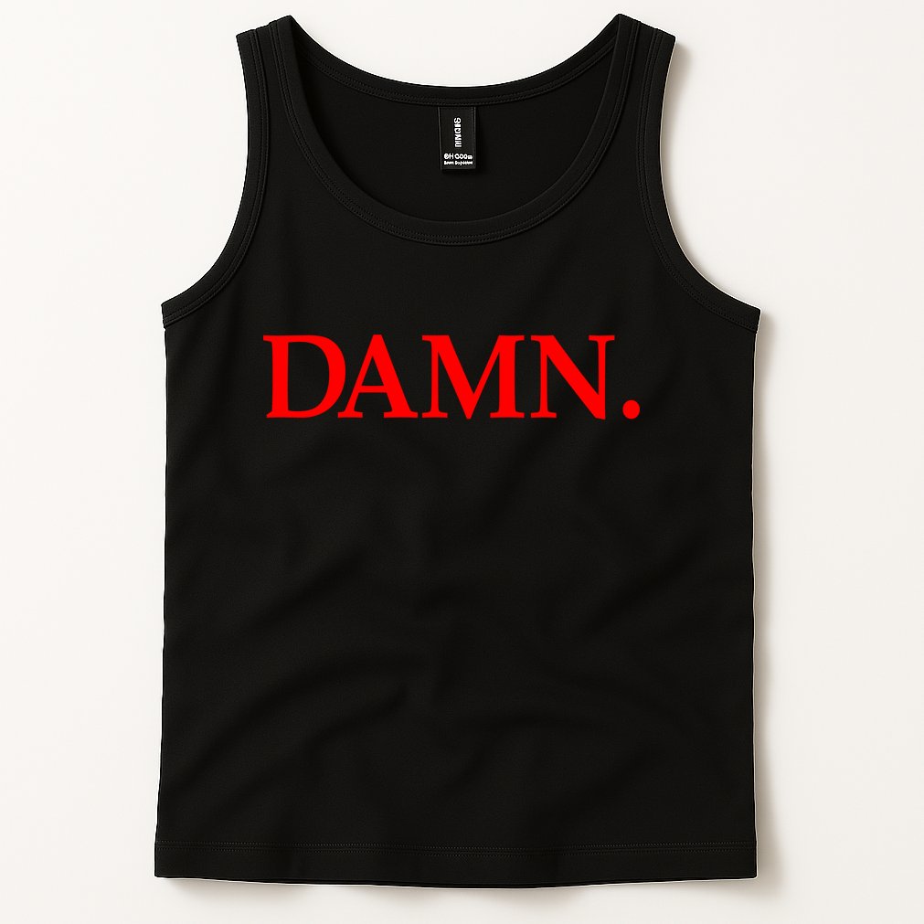 Damn. Tank Top