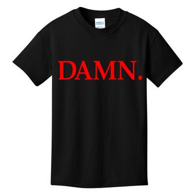 Damn. Kids T-Shirt