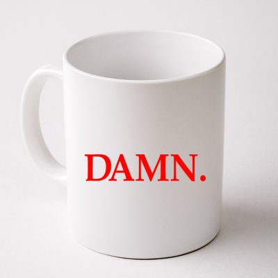 Damn. Coffee Mug