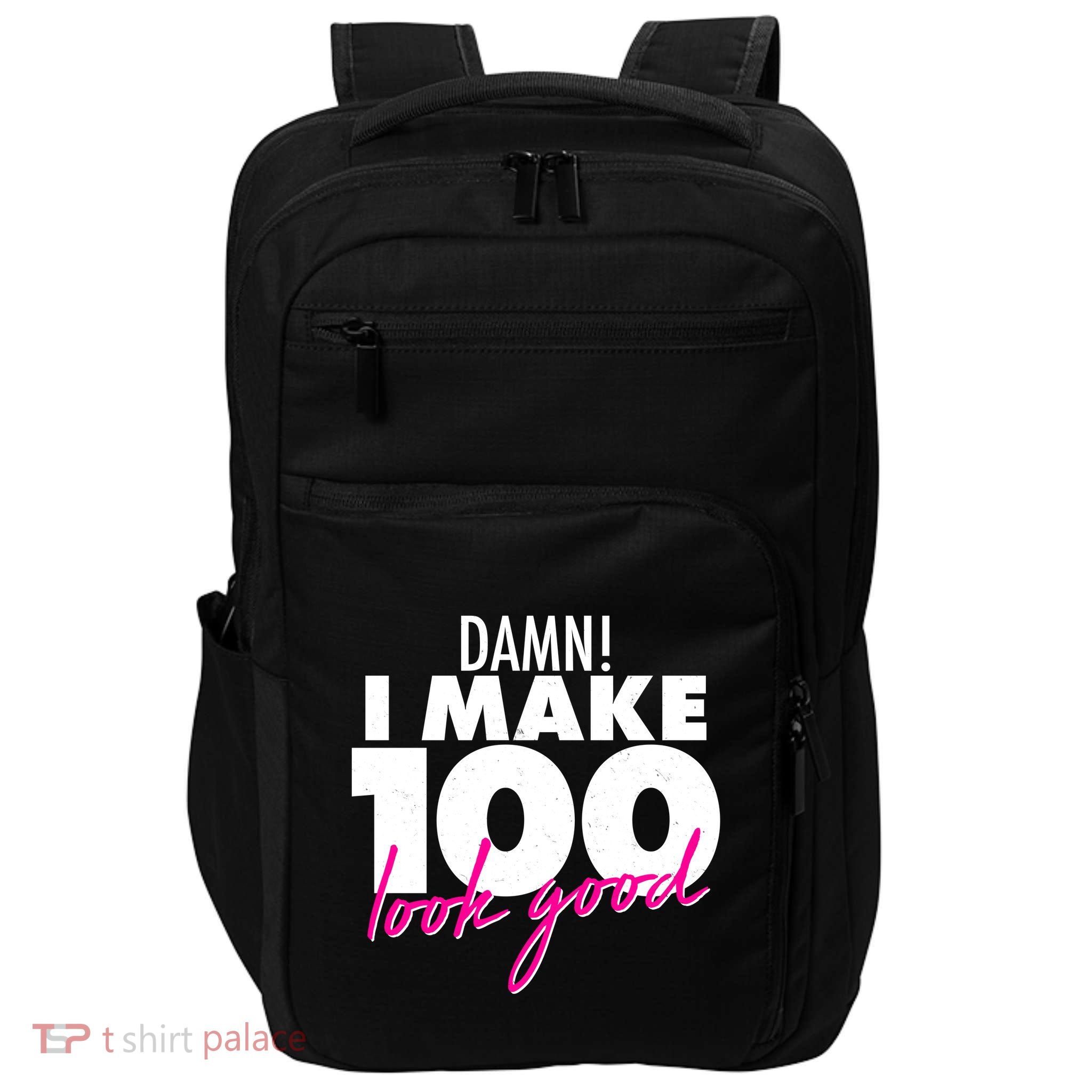Damn! I Make 100 Look Good Birthday Impact Tech Backpack