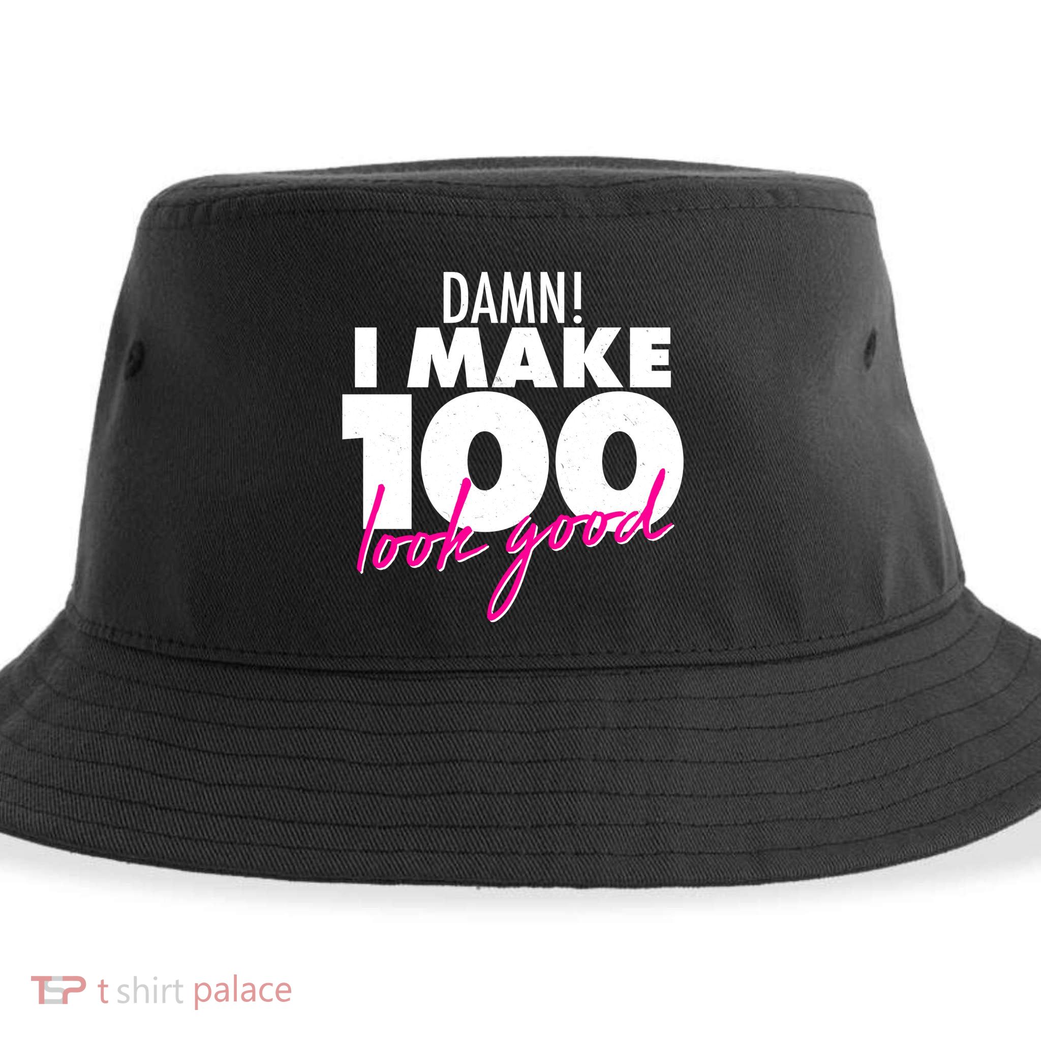 Damn! I Make 100 Look Good Birthday Sustainable Bucket Hat