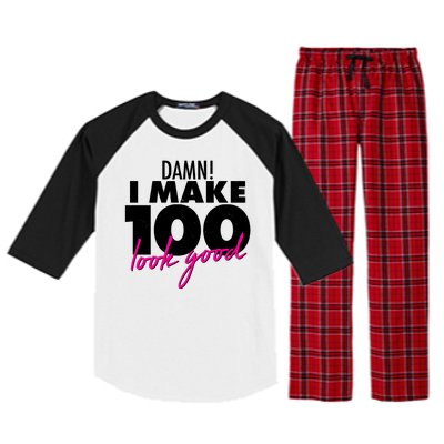 Damn! I Make 100 Look Good Birthday Raglan Sleeve Pajama Set