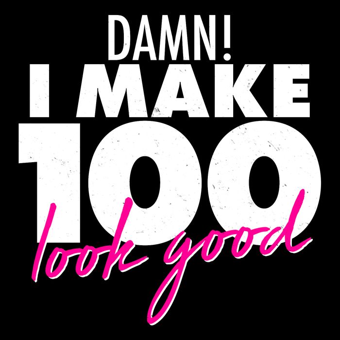 Damn! I Make 100 Look Good Birthday 16 in Basic Backpack