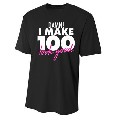 Damn! I Make 100 Look Good Birthday Performance Sprint T-Shirt