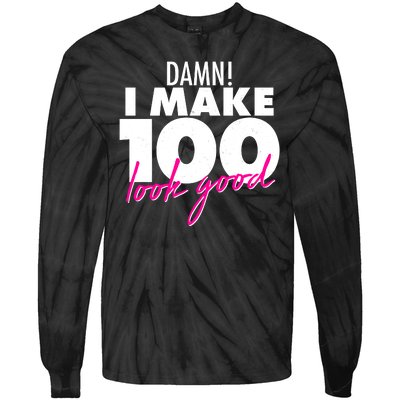 Damn! I Make 100 Look Good Birthday Tie-Dye Long Sleeve Shirt