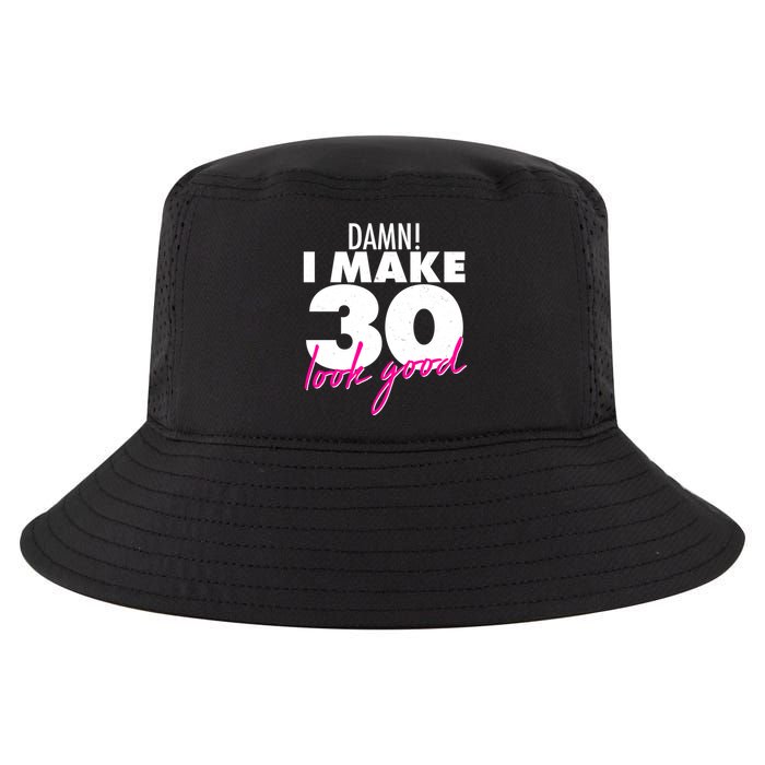 Damn! I Make 30 Look Good Birthday Cool Comfort Performance Bucket Hat