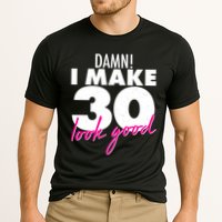 Damn! I Make 30 Look Good Birthday Cooling Performance Crew T-Shirt