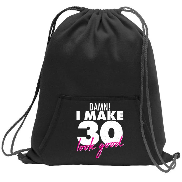 Damn! I Make 30 Look Good Birthday Sweatshirt Cinch Pack Bag