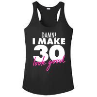 Damn! I Make 30 Look Good Birthday Ladies PosiCharge Competitor Racerback Tank