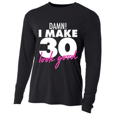 Damn! I Make 30 Look Good Birthday Cooling Performance Long Sleeve Crew