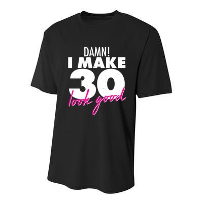 Damn! I Make 30 Look Good Birthday Youth Performance Sprint T-Shirt