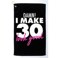 Damn! I Make 30 Look Good Birthday Golf Towel