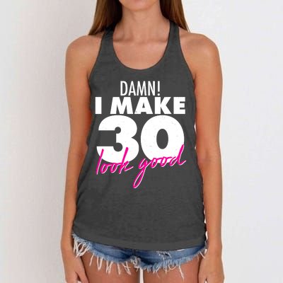 Damn! I Make 30 Look Good Birthday Women's Knotted Racerback Tank