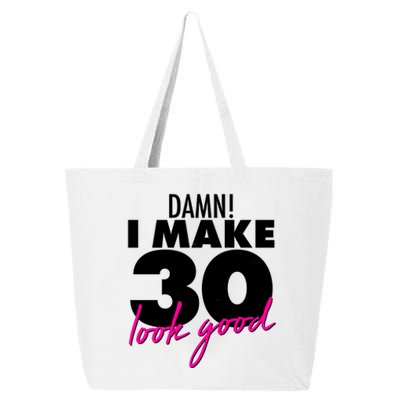 Damn! I Make 30 Look Good Birthday 25L Jumbo Tote