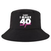 Damn! I Make 40 Look Good Birthday Cool Comfort Performance Bucket Hat