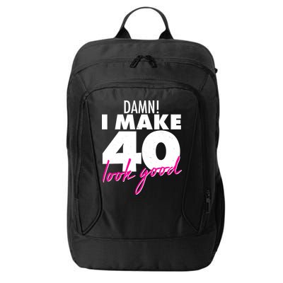 Damn! I Make 40 Look Good Birthday City Backpack