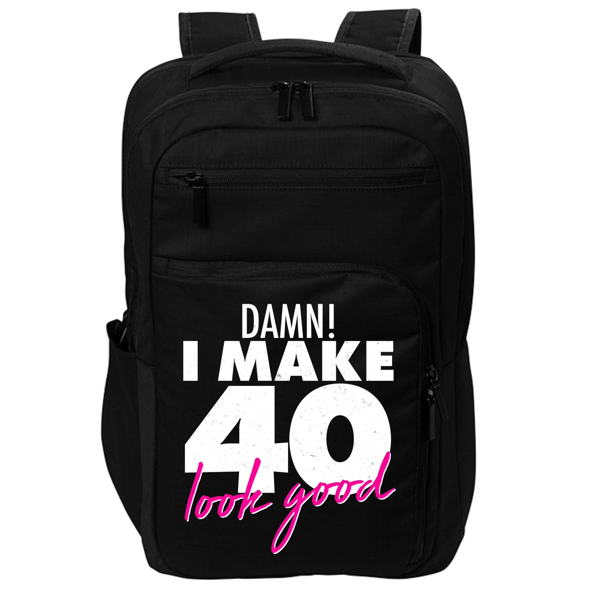 Damn! I Make 40 Look Good Birthday Impact Tech Backpack