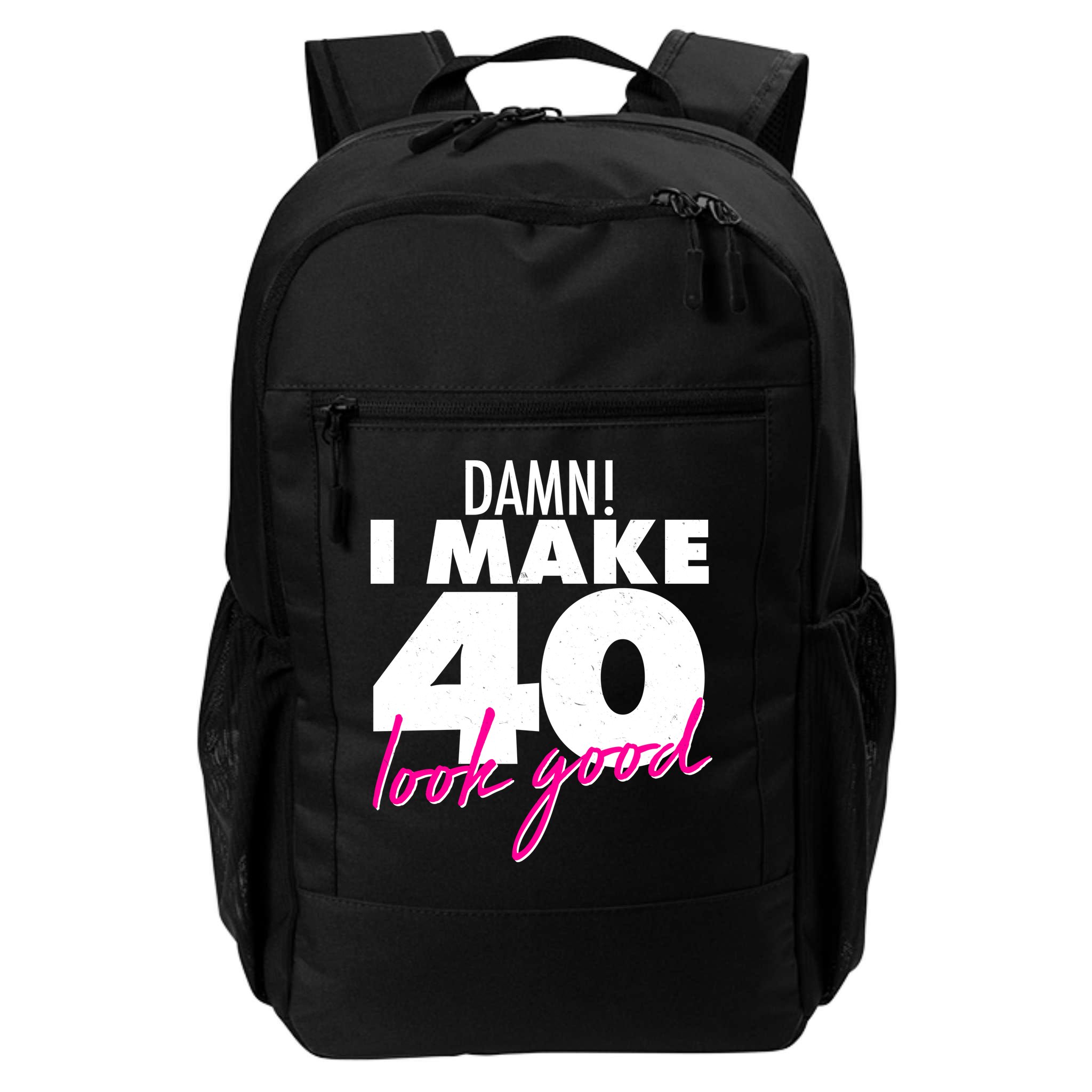 Damn! I Make 40 Look Good Birthday Backpack