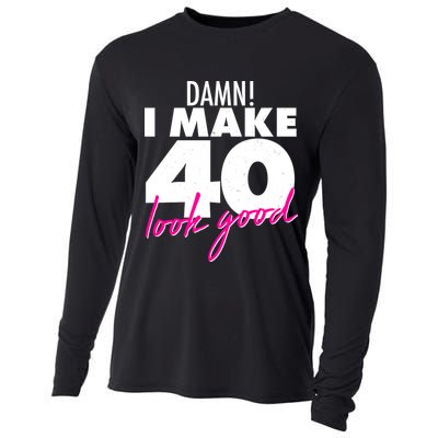 Damn! I Make 40 Look Good Birthday Cooling Performance Long Sleeve Crew