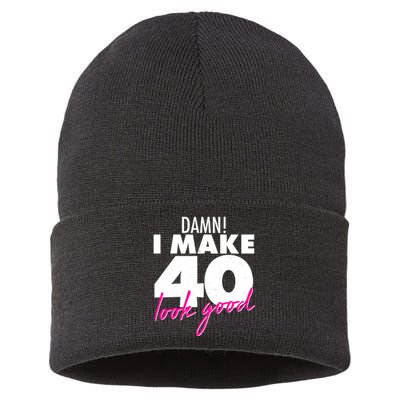 Damn! I Make 40 Look Good Birthday Sustainable Knit Beanie