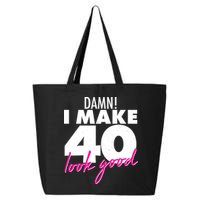 Damn! I Make 40 Look Good Birthday 25L Jumbo Tote