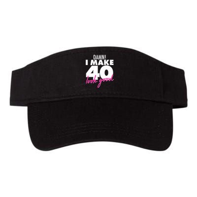 Damn! I Make 40 Look Good Birthday Valucap Bio-Washed Visor