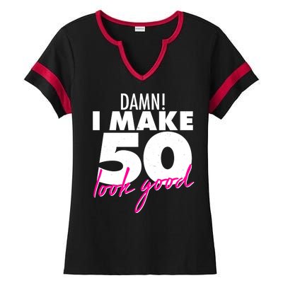 Damn! I Make 50 Look Good Birthday Ladies Halftime Notch Neck Tee