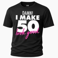 Damn! I Make 50 Look Good Birthday Cooling Performance Crew T-Shirt