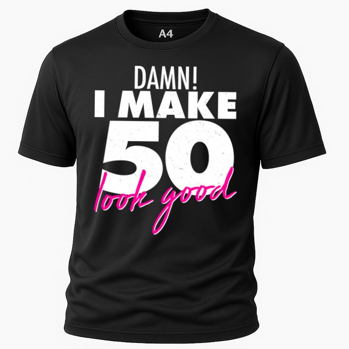 Damn! I Make 50 Look Good Birthday Cooling Performance Crew T-Shirt
