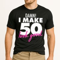 Damn! I Make 50 Look Good Birthday Cooling Performance Crew T-Shirt