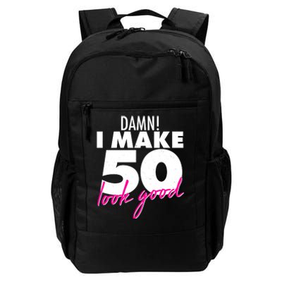 Damn! I Make 50 Look Good Birthday Daily Commute Backpack