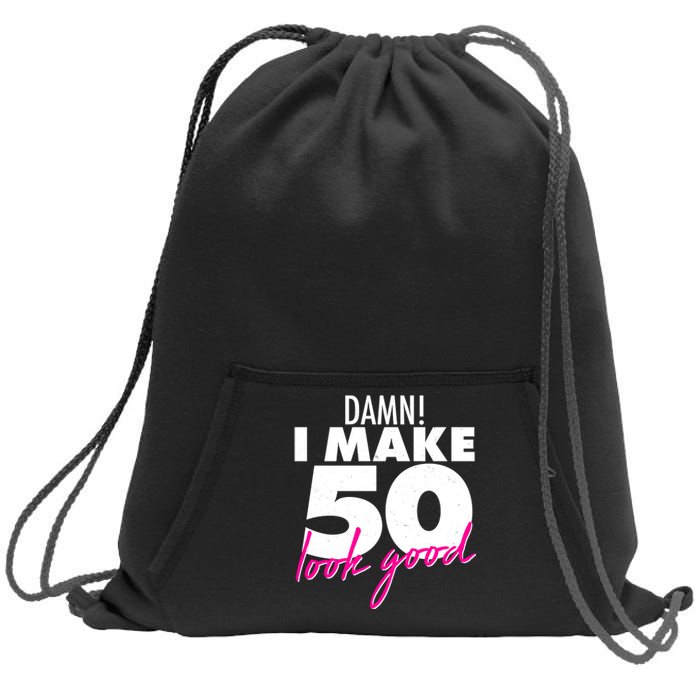 Damn! I Make 50 Look Good Birthday Sweatshirt Cinch Pack Bag