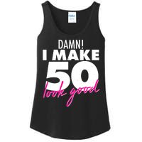 Damn! I Make 50 Look Good Birthday Ladies Essential Tank