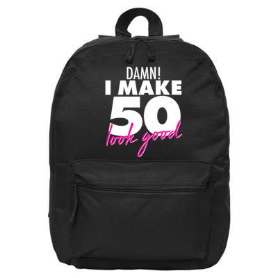 Damn! I Make 50 Look Good Birthday 16 in Basic Backpack