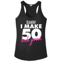 Damn! I Make 50 Look Good Birthday Ladies PosiCharge Competitor Racerback Tank