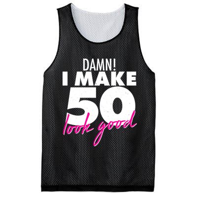 Damn! I Make 50 Look Good Birthday Mesh Reversible Basketball Jersey Tank